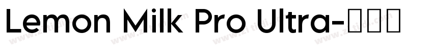 Lemon Milk Pro Ultra字体转换 Lemon Milk Pro Ultra字体转换